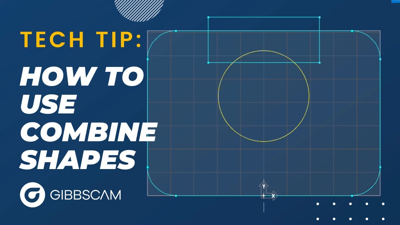 Create geometry quickly with Combine Shapes | GibbsCAM Tech Tip