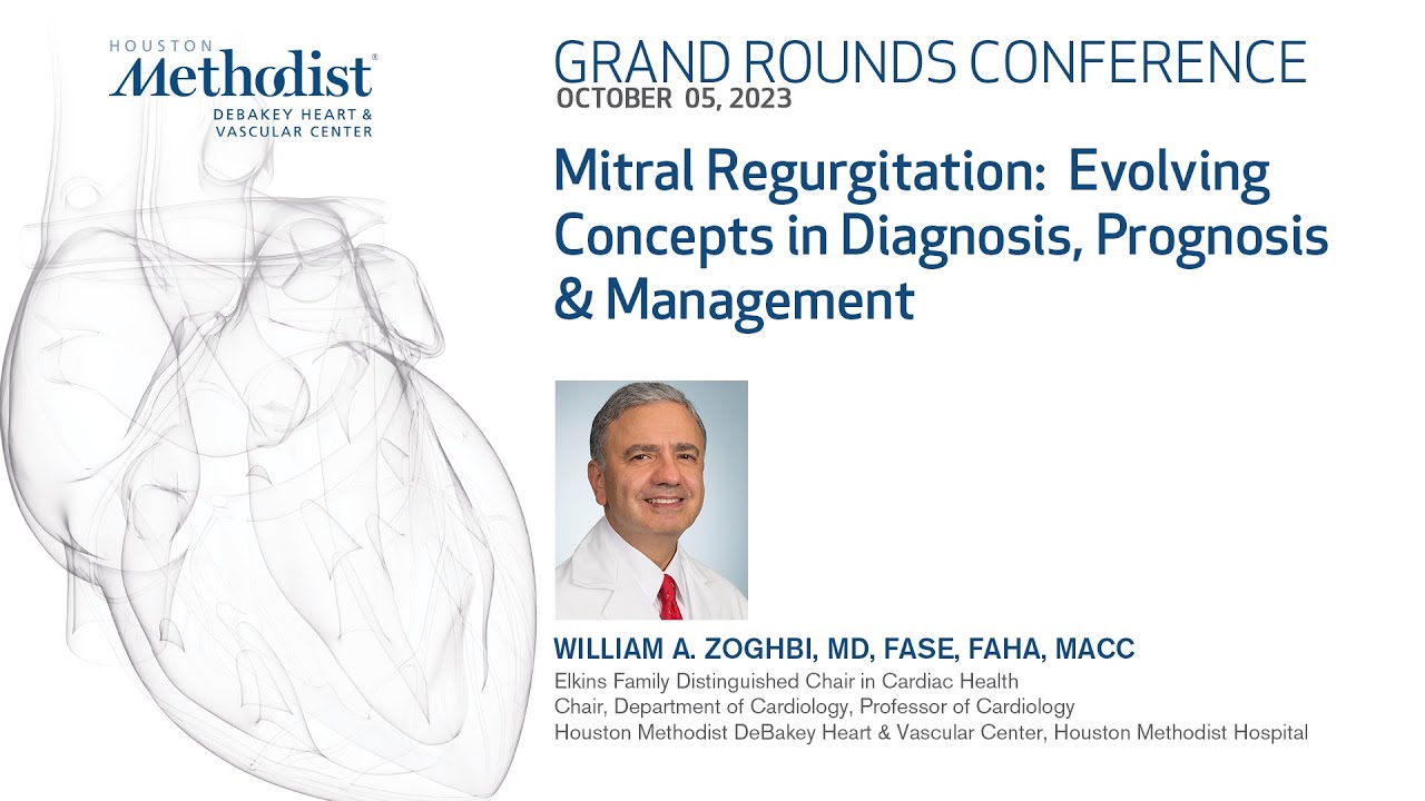 Mitral Regurgitation: Evolving Concepts in Diagnosis, Prognosis, and Management (William Zoghbi, MD)
