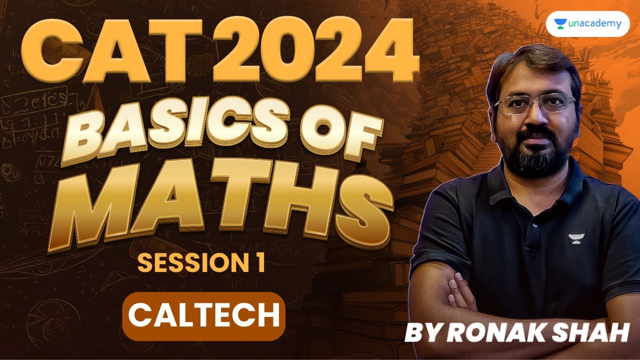 CAT 2024 | Basics of Maths | Session - 01 | Caltech | Ronak Shah