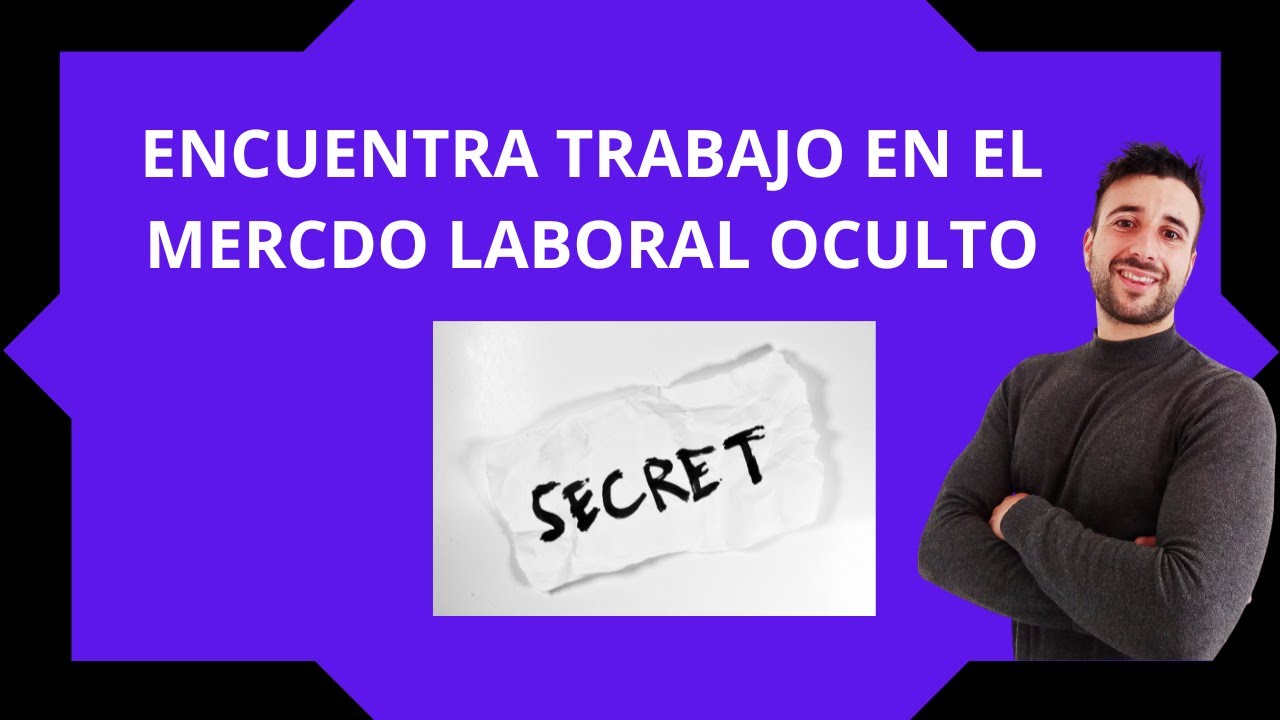 Qu&eacute; es el MERCADO LABORAL OCULTO y como acceder para conseguir trabajo