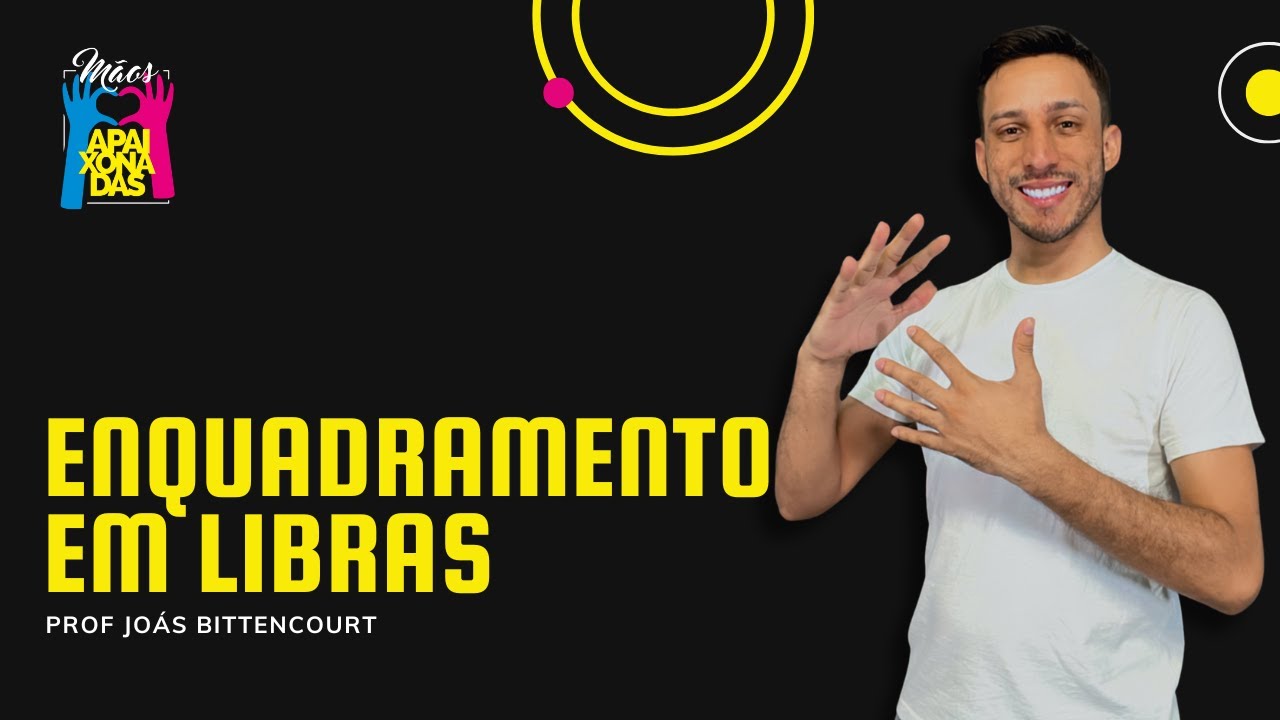 AULA DE LIBRAS - TIPOS DE ENQUADRAMENTOS