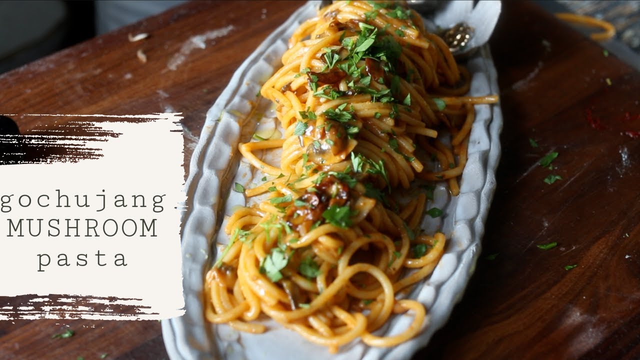DELICIOUS MUSHROOM & GOCHUJANG PASTA