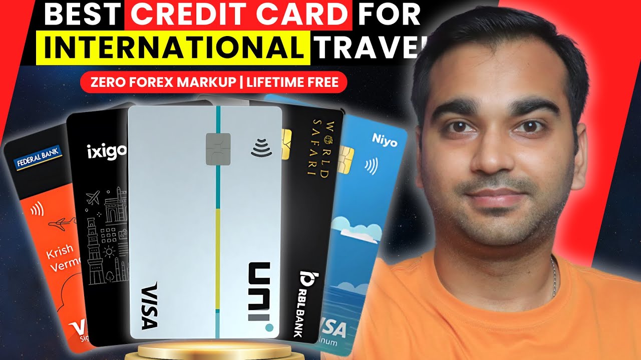 Top 5 Best credit cards for International travel with zero forex markup