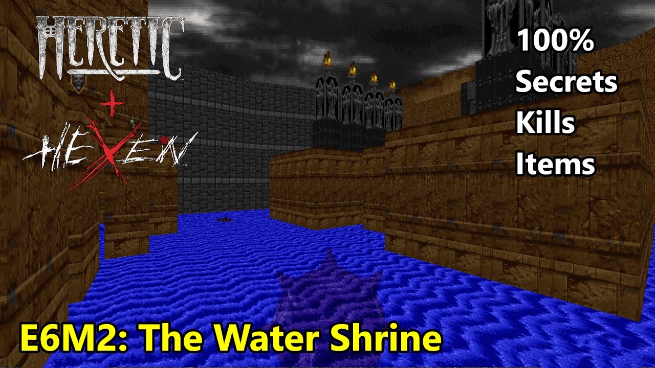 Heretic (100%) - E6M2: The Water Shrine (Heretic + Hexen edition)