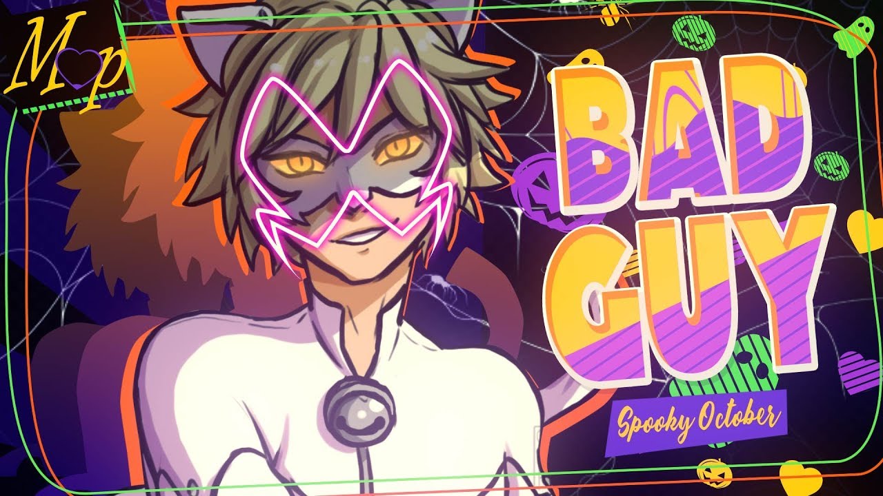 「M♥P」Bad Guy // Spooky October ᴹᴱᴾ