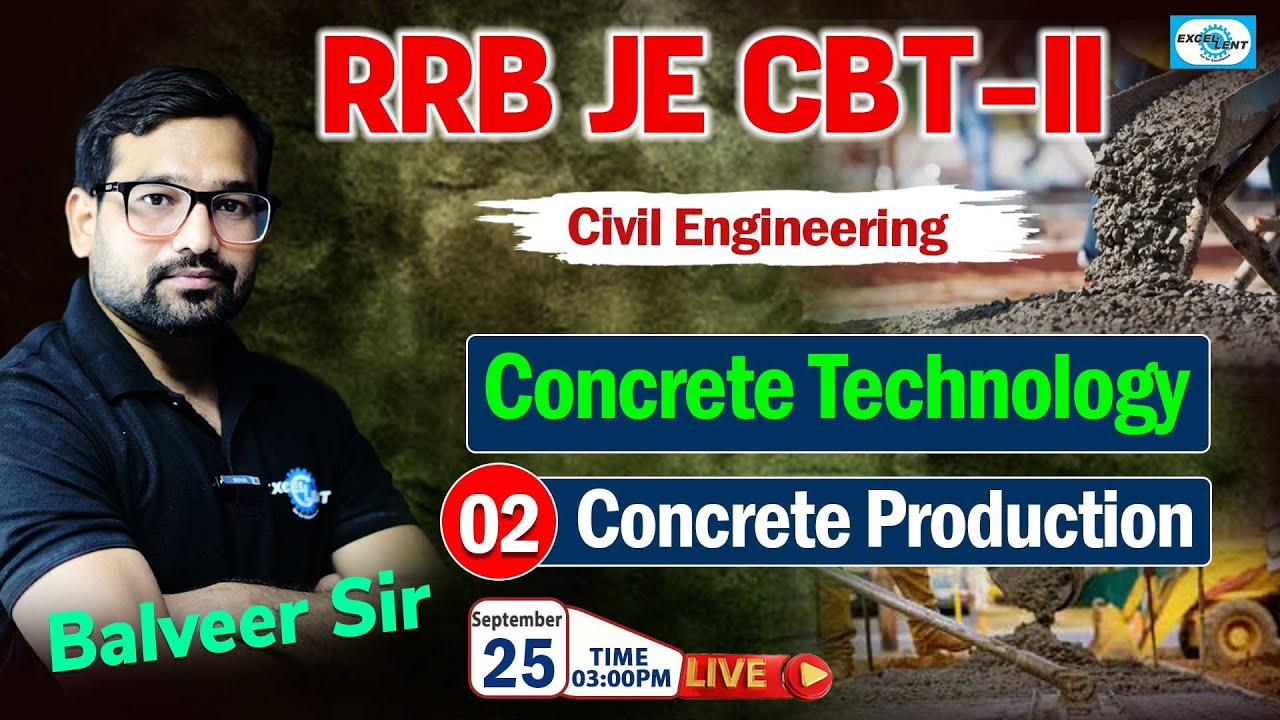 L 02 || Concrete Production || Concrete Technology || RRB JE CBT-II | Civil Engineering | @ 03:00 PM