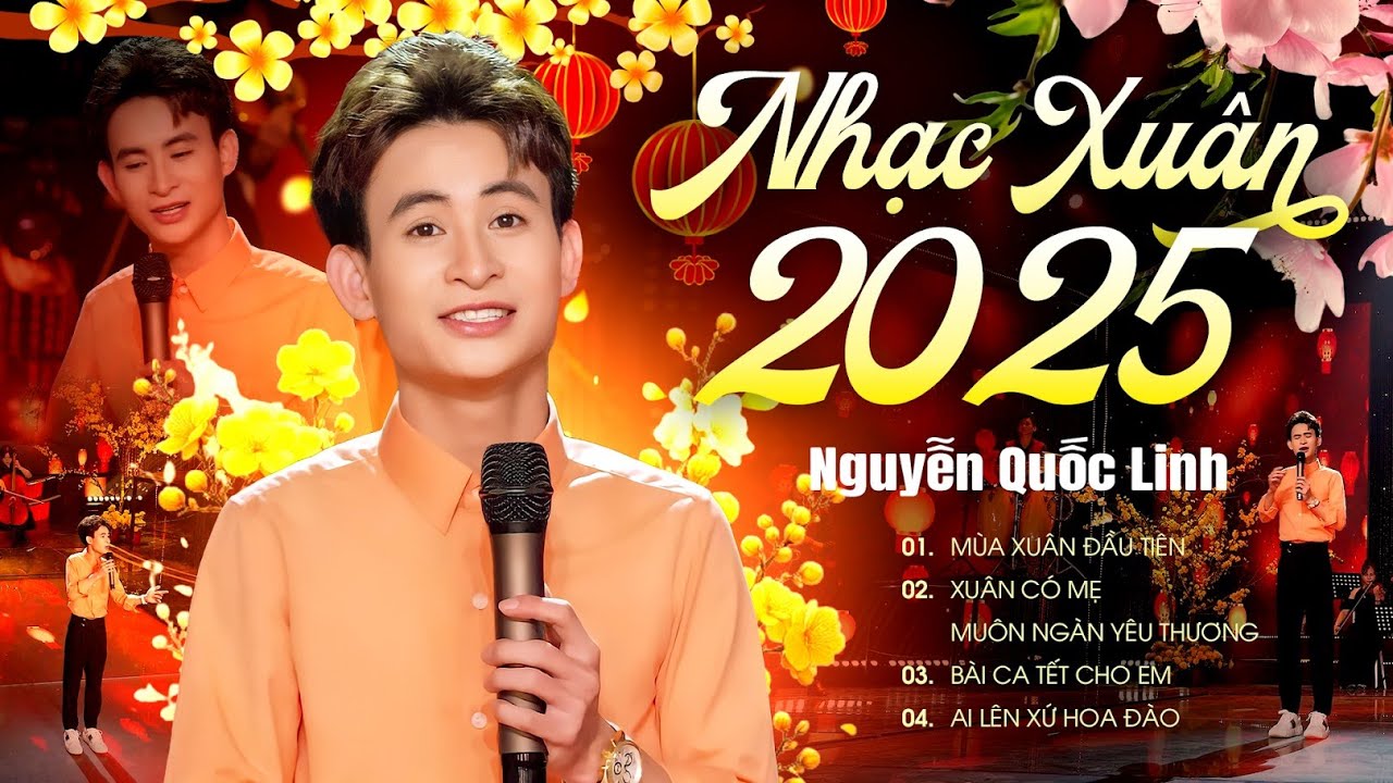 NHẠC XUÂN 2025 NGUYỄN QUỐC LINH | LIÊN KHÚC XUÂN MỪNG NĂM MỚI CHÀO ĐÓN TẾT ẤT TỴ