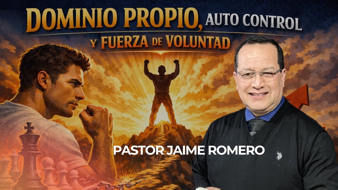 DOMINIO PROPIO, AUTO CONTROL Y FUERZA DE VOLUNTAD.