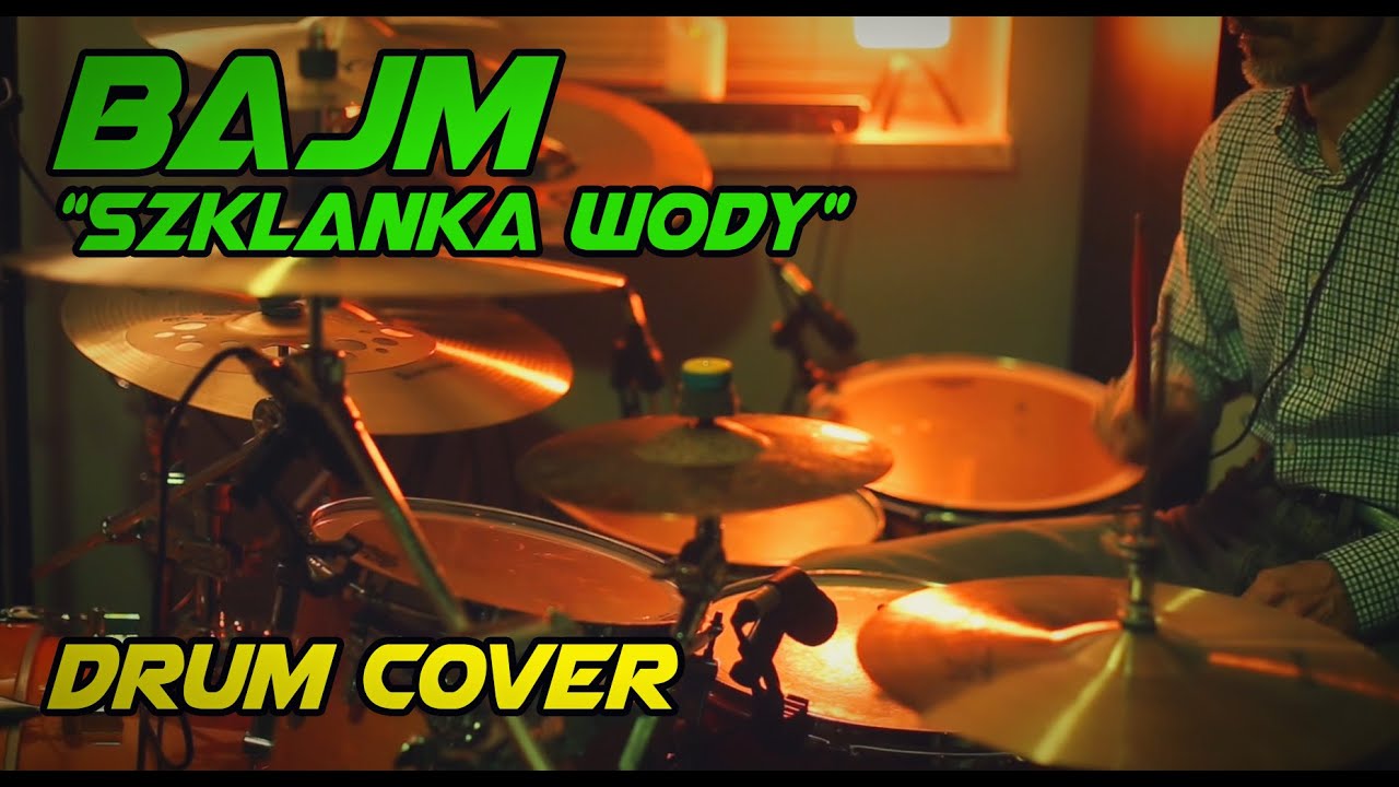 BAJM - Szklanka wody - Drum cover