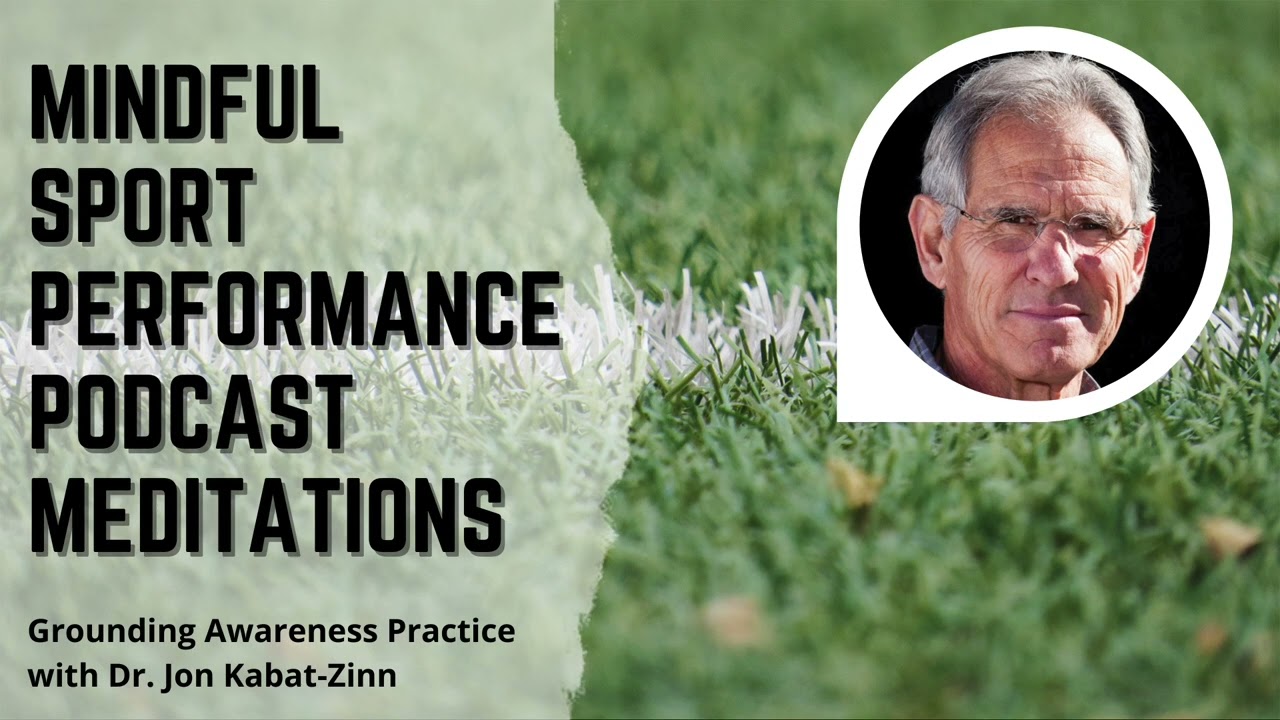 Meditation for Athletes | 8 minute Grounded Awareness Practice | Dr. Jon Kabat-Zinn