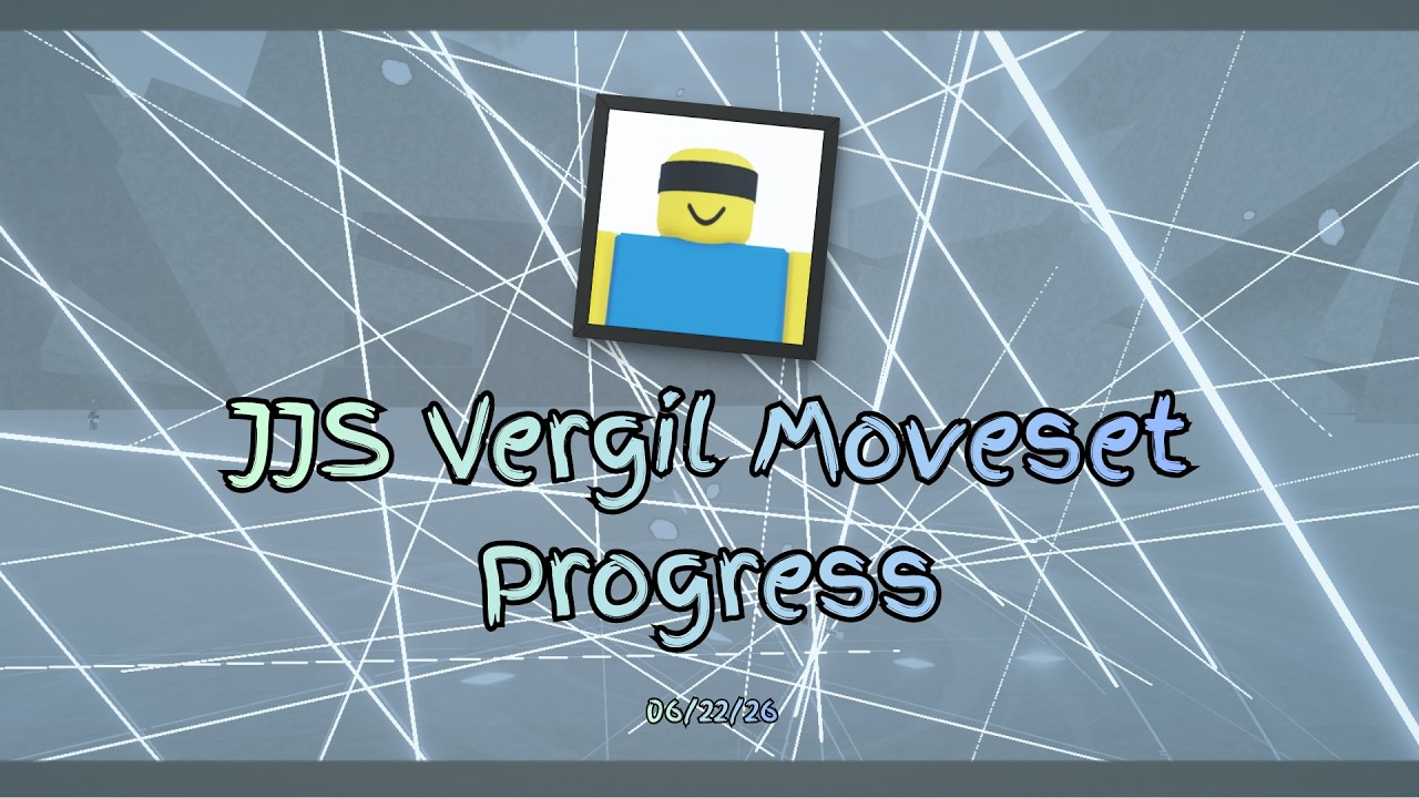 Vergil Progress Update 06/22/26 [JJS Skill-Builder]