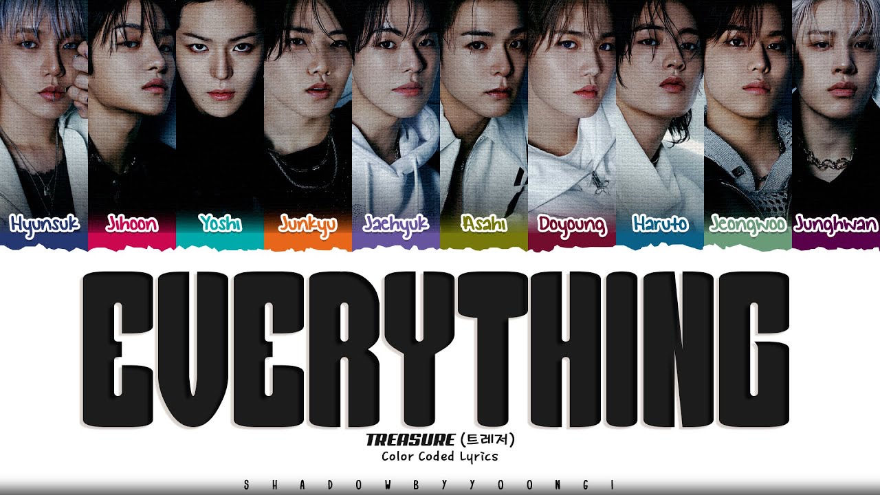 TREASURE 'EVERYTHING' Lyrics (트레저 EVERYTHING 가사) [Color Coded Han_Rom_Eng] | ShadowByYoongi
