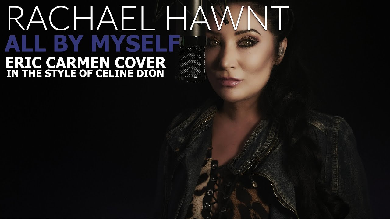All By Myself - Eric Carmen cover (in the style of Celine Dion) by Rachael Hawnt