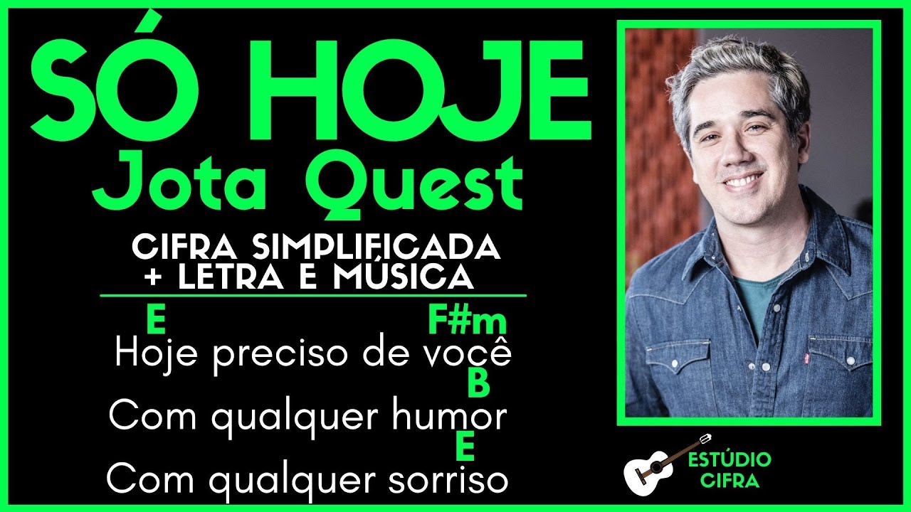 S&Oacute; HOJE - JOTA QUEST l Cifra Simplificada Letra e M&uacute;sica Como Tocar Viol&atilde;o Guitarra Teclado Aula
