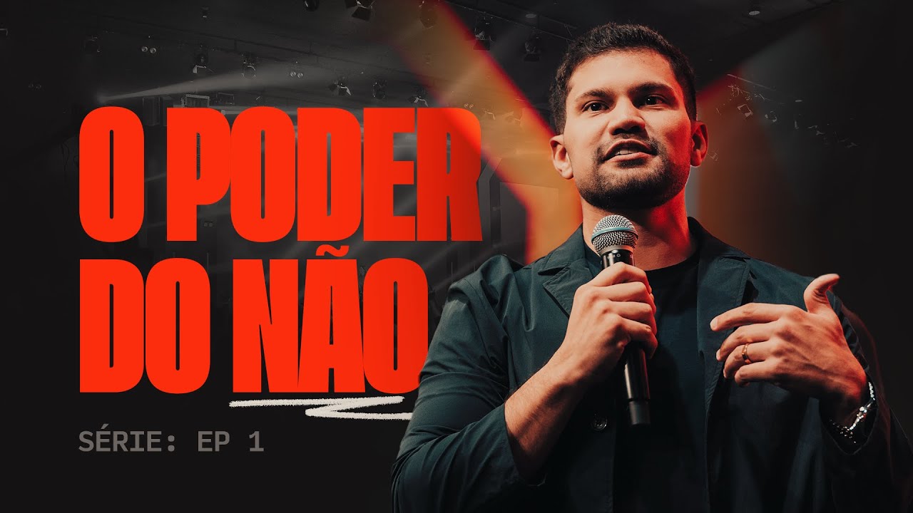 SÉRIE: O Poder Do Não | EP 1