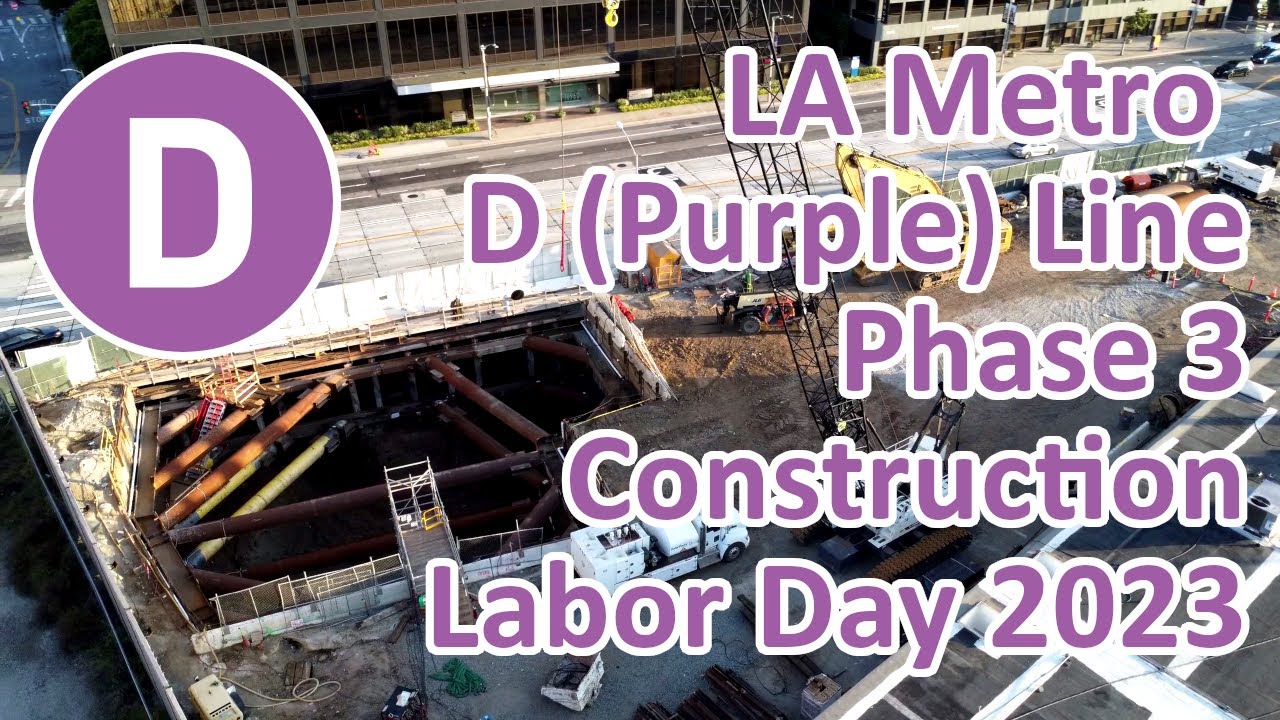 LA Metro D (Purple) Line - Phase 3 Construction - Labor Day 2023