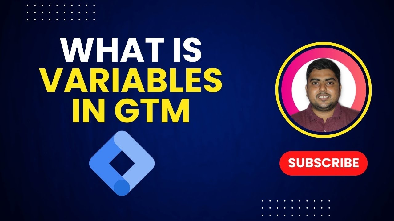 What Are Variables in Google Tag Manager