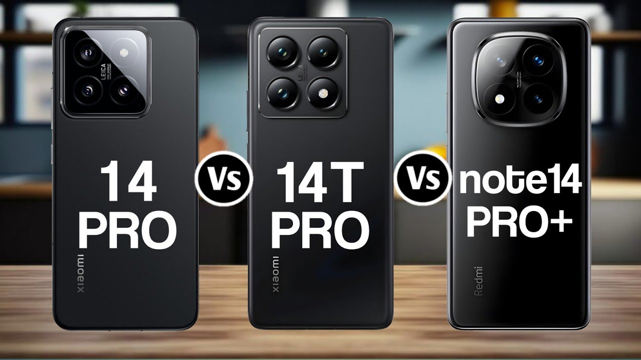 Xiaomi 14 Pro Vs Xiaomi 14T Pro Vs Redmi Note 14 Pro Plus