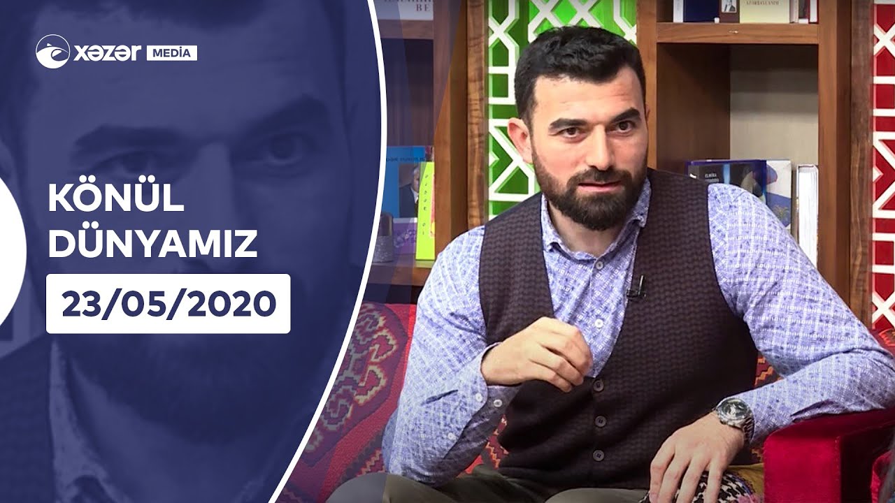 Könül Dünyamız  - Rövşən Abdullaoğlu, Mail Yaqub, Nicat Cəfərzadə     23.05.2020