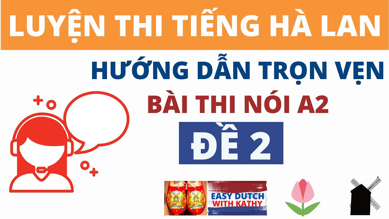 Hướng dẫn trọn vẹn đề thi nói A2 _ Đề 2