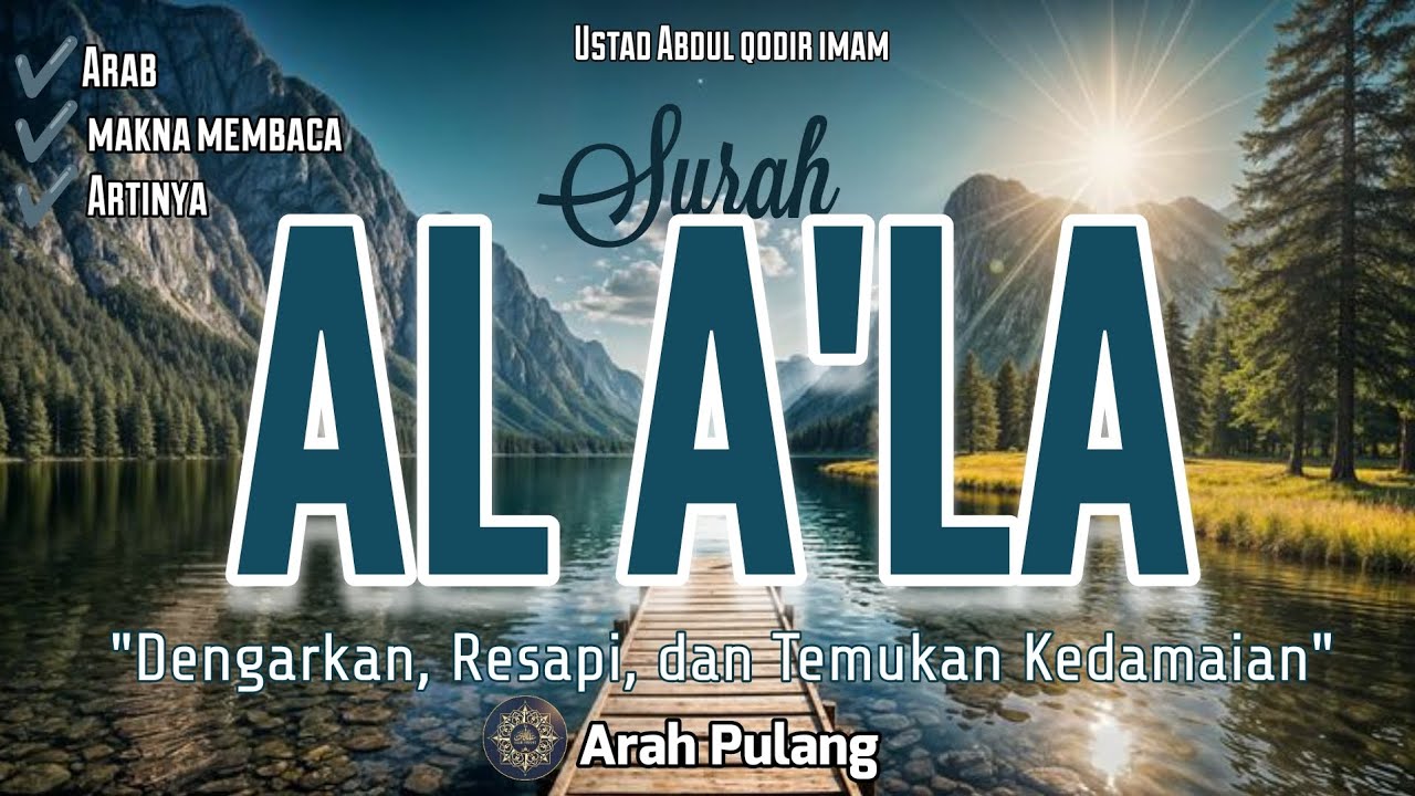 Kenapa Surat Ini Begitu Menyentuh? Meresapi (MAKNA) Al-A'la [Ustad Abdul qodir imam]