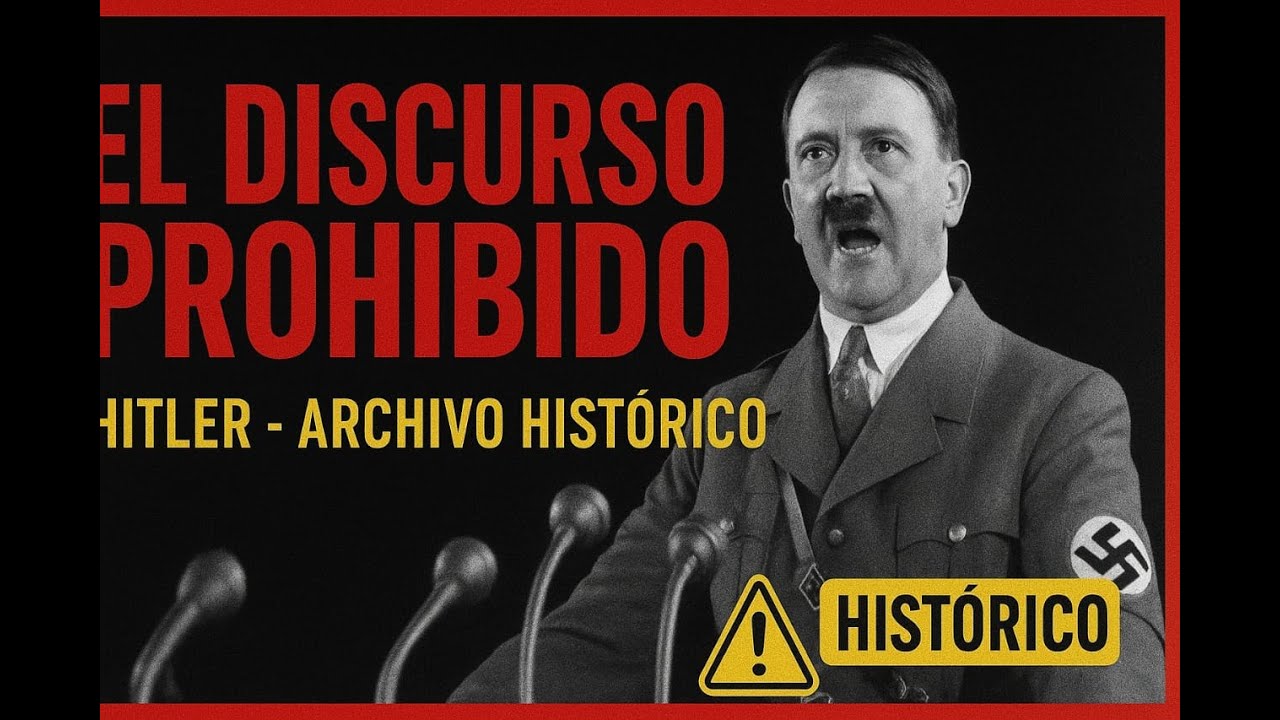 “El Discurso Prohibido de Hitler | Archivo Histórico Completo”