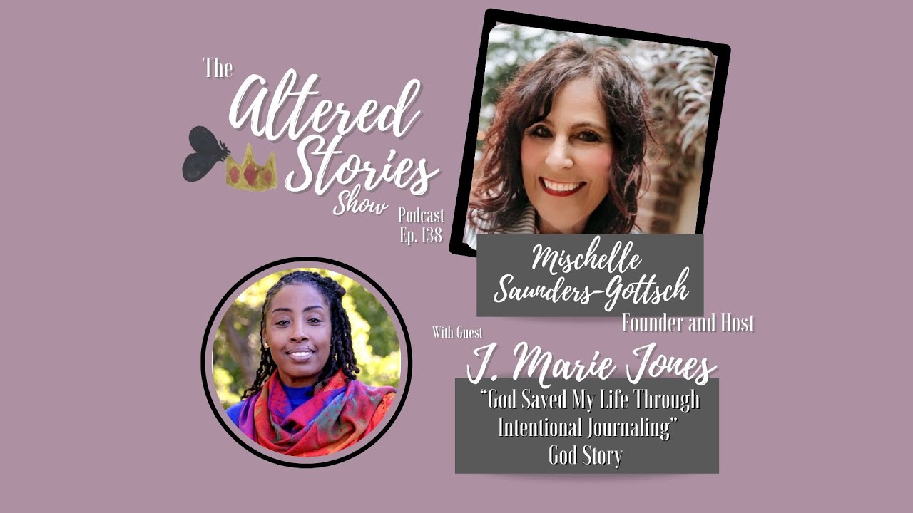J. Marie’s “God Saved My Life through Intentional Journaling” God Story