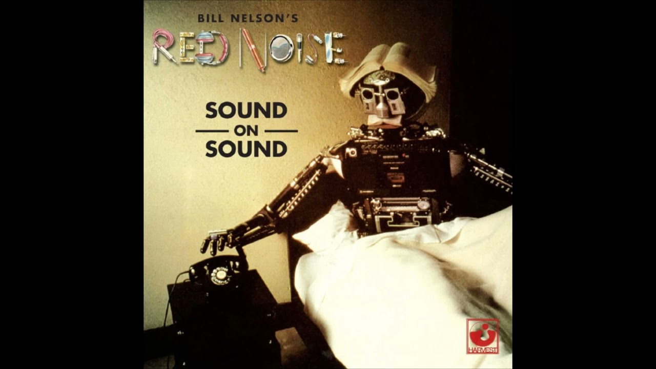 Bill Nelson&rsquo;s Red Noise - Out of Touch