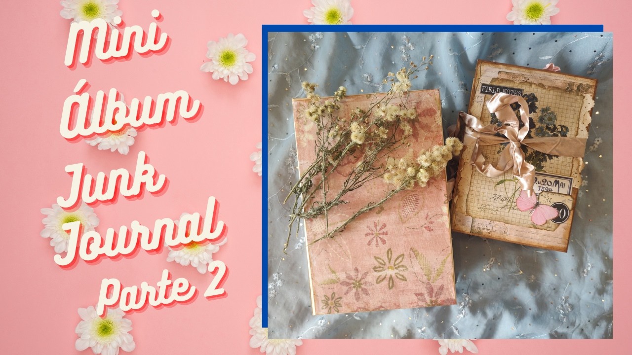 MINI ÁLBUM JUNK JOURNAL PARTE 2
