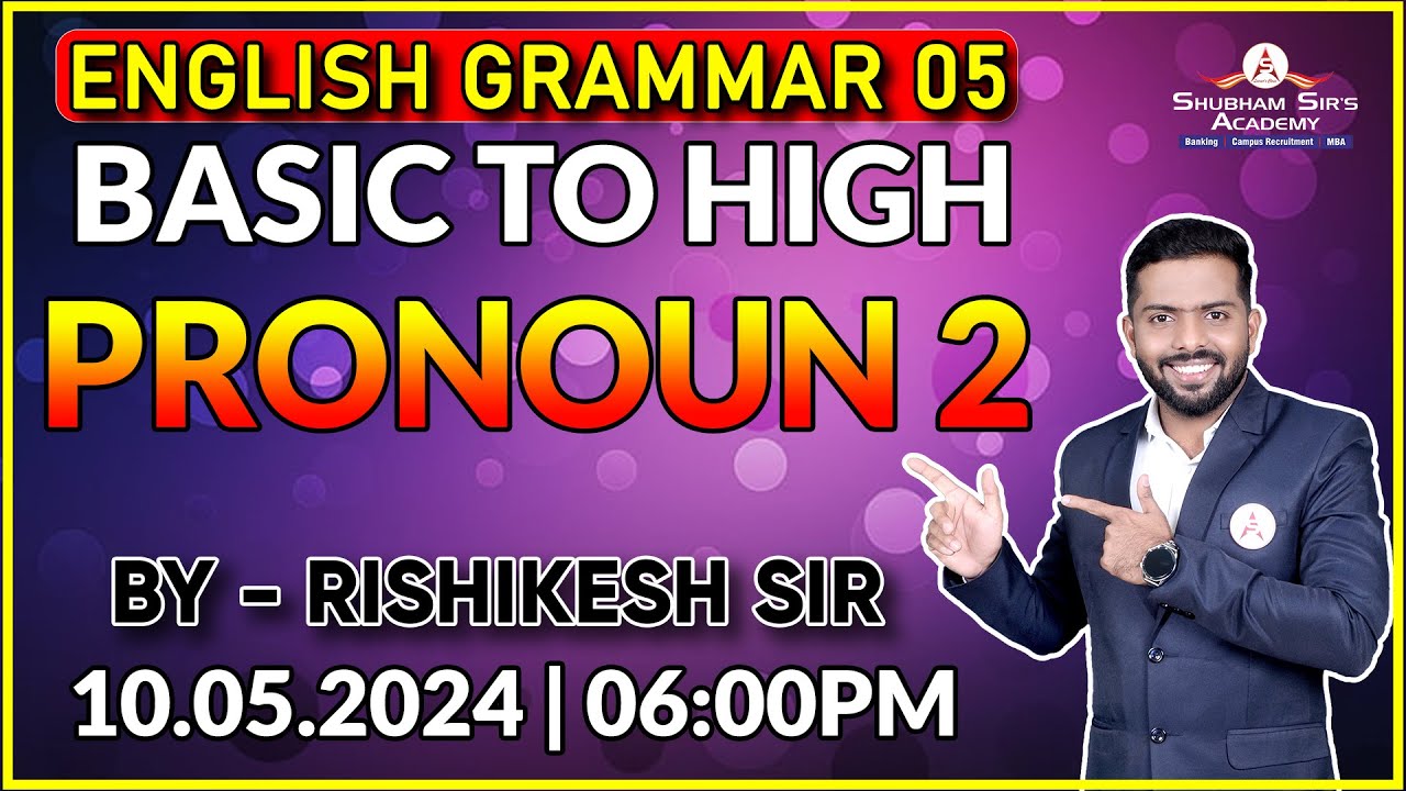English Grammar 05 | PRONOUN 2 Basic to High | RISHIKESH SIR | 