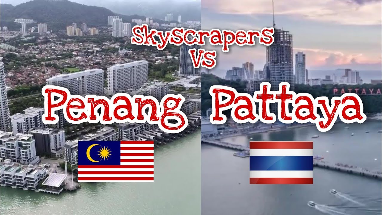 Skyscrapers | Penang, Malaysia Vs Pattaya, Thailand
