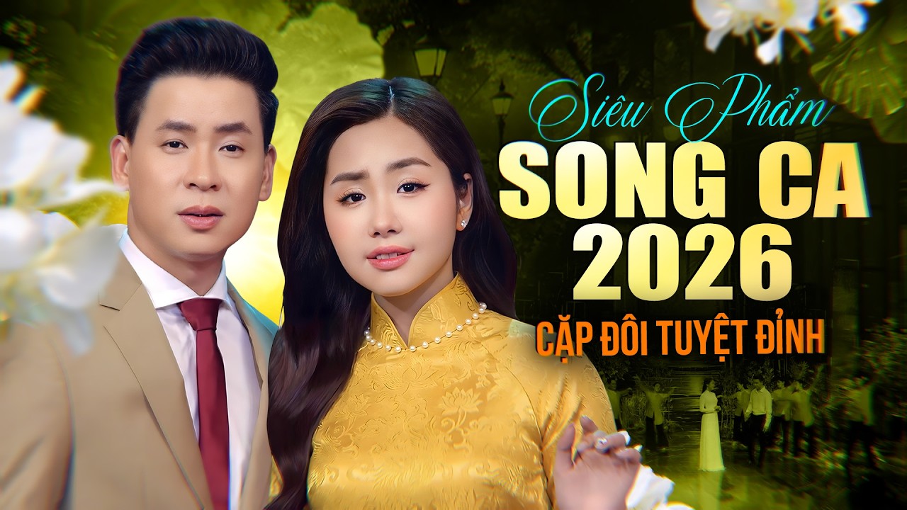 Siêu Phẩm Song Ca 2026 – Cặp Đôi Tuyệt Đỉnh Khiến Cả Sân Khấu Vỡ Oà Vì Quá Cảm Xúc