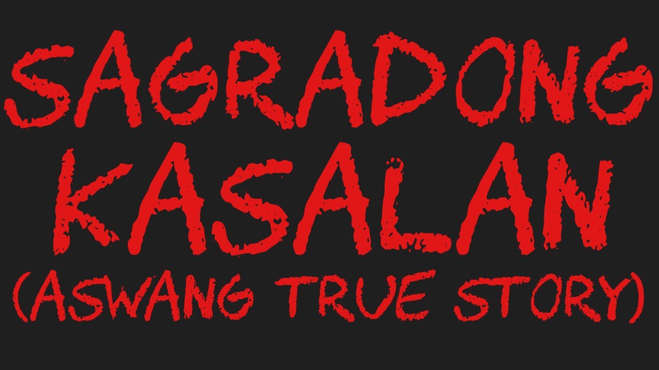 SAGRADONG KASALAN (Aswang True Story)