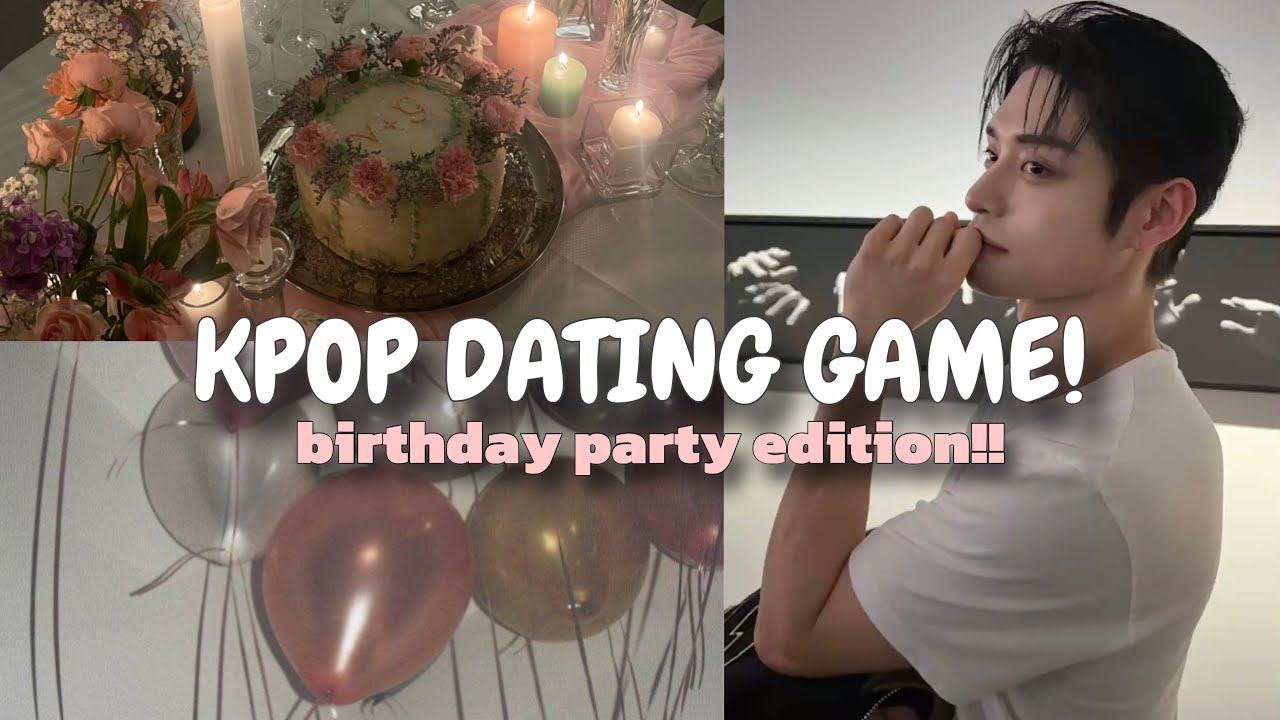 KPOP DATING GAME! | BIRTHDAY PARTY EDITION