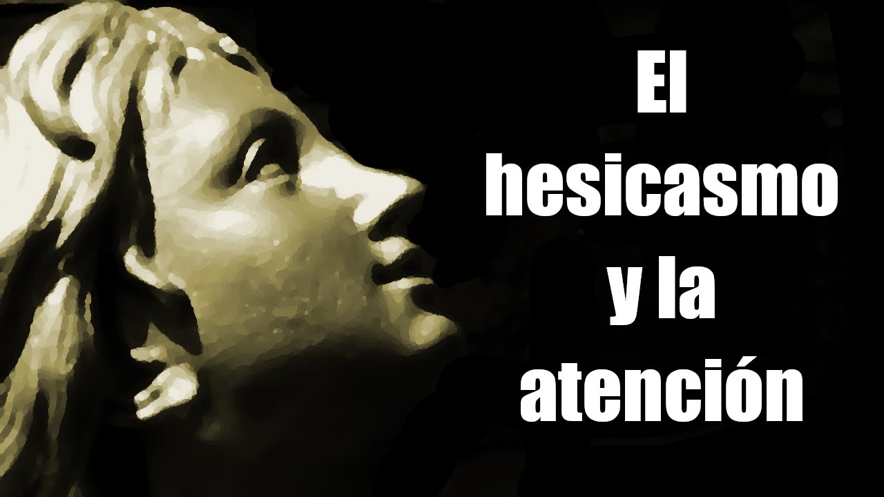 El hesicasmo y la quietud con atención