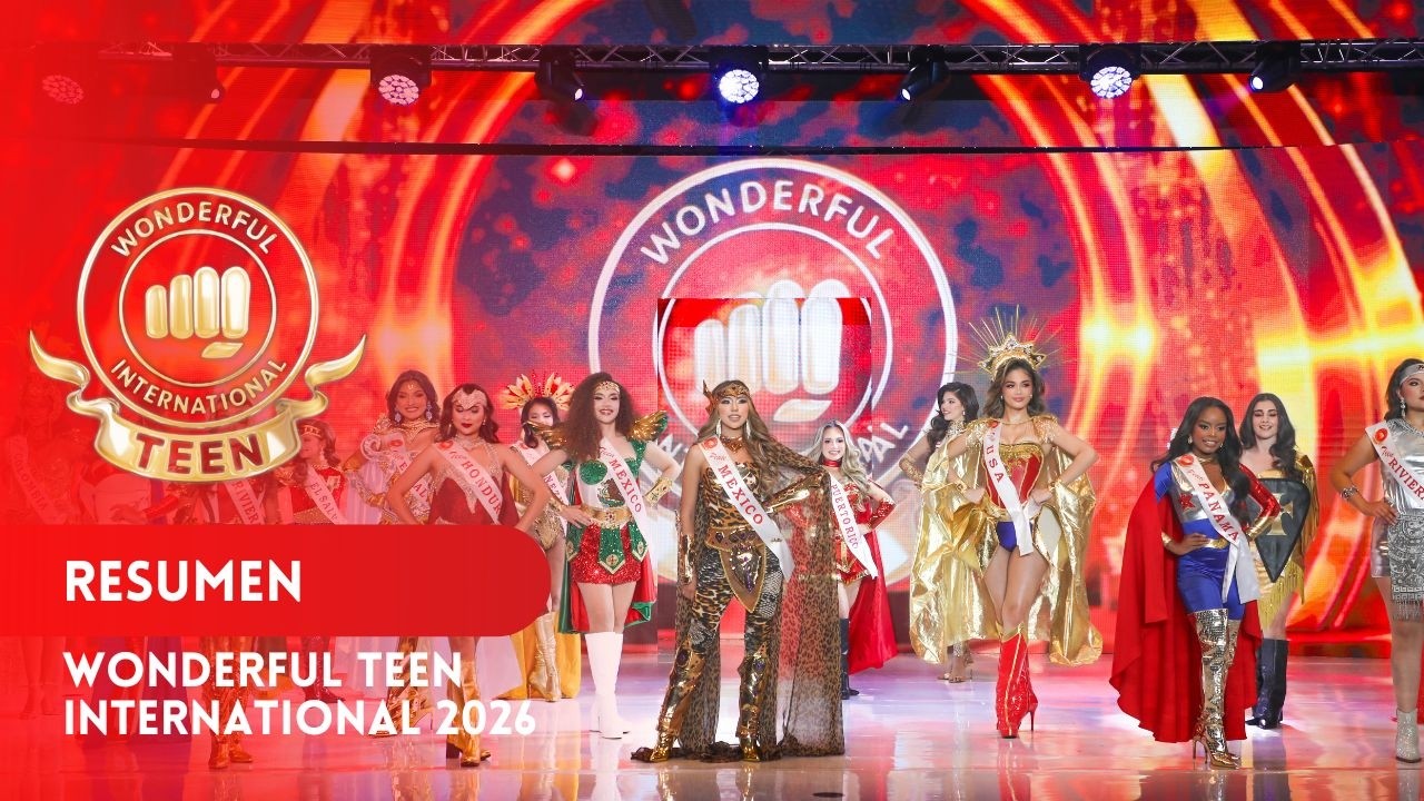 RESUMEN | Wonderful Teen International 2026 by Francisco Cortez
