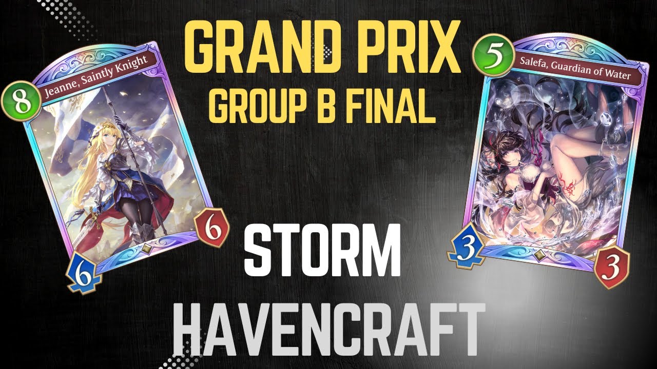 Storm Havencraft Bailing me Again | Grand Prix Group B finals | Shadowverse Worlds Beyond