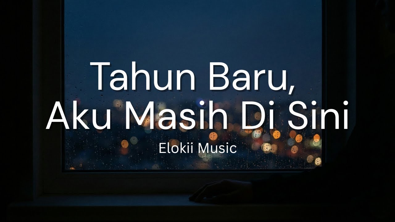 Tahun Baru, Aku Masih Di Sini | Lyrics Video | Lagu Melayu Tentang Penerimaan Diri