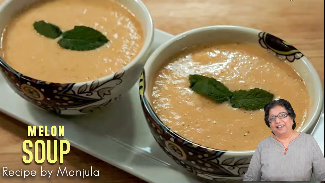 Chilled Melon Soup | Chilled Cantaloupe Soup | Chilled Cantaloupe Soup Recipe