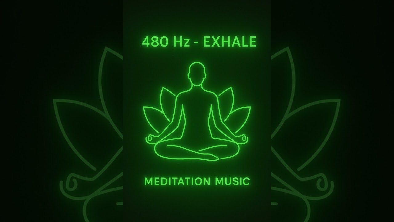 480 Hz - Exhale