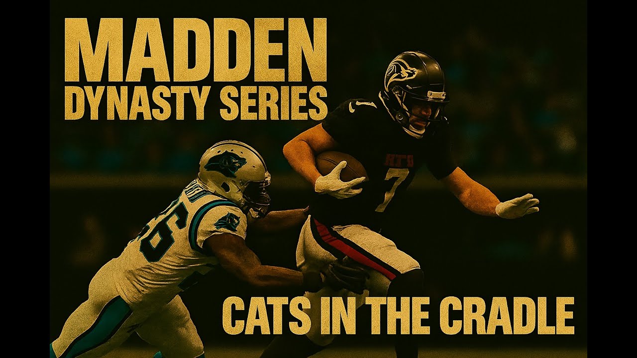 Madden Dynasty Series E17 Cats in the Cradle