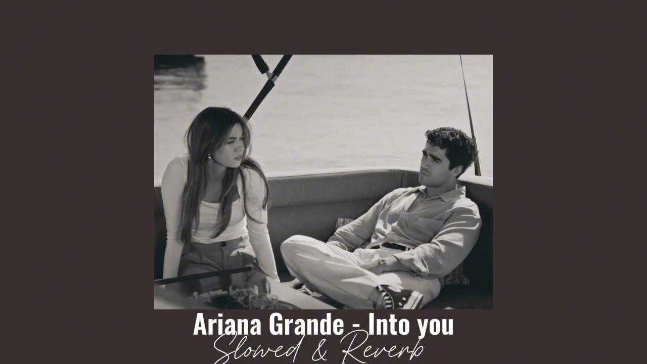 Ariana Grande ~ Into you// Slowed & Reverb