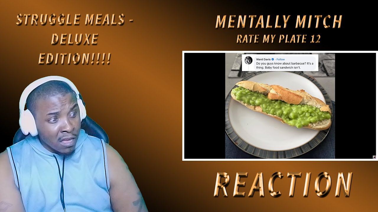WHEN THE STRUGGLE MEALS ARE STRUGGLING LOL | Mentally Mitch - Rate My Plate 12 (REACTION)