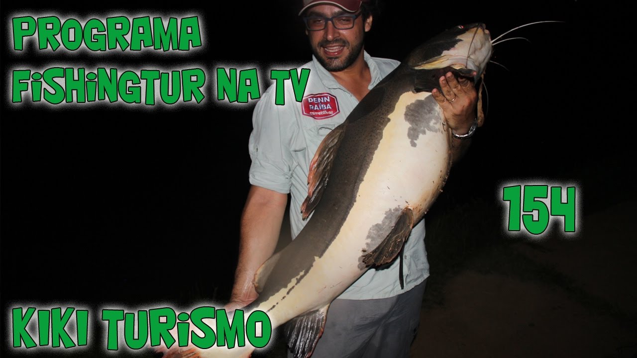 Programa Fishingtur na TV 154 - As Pirararas Gigantes da Kiki Turismo