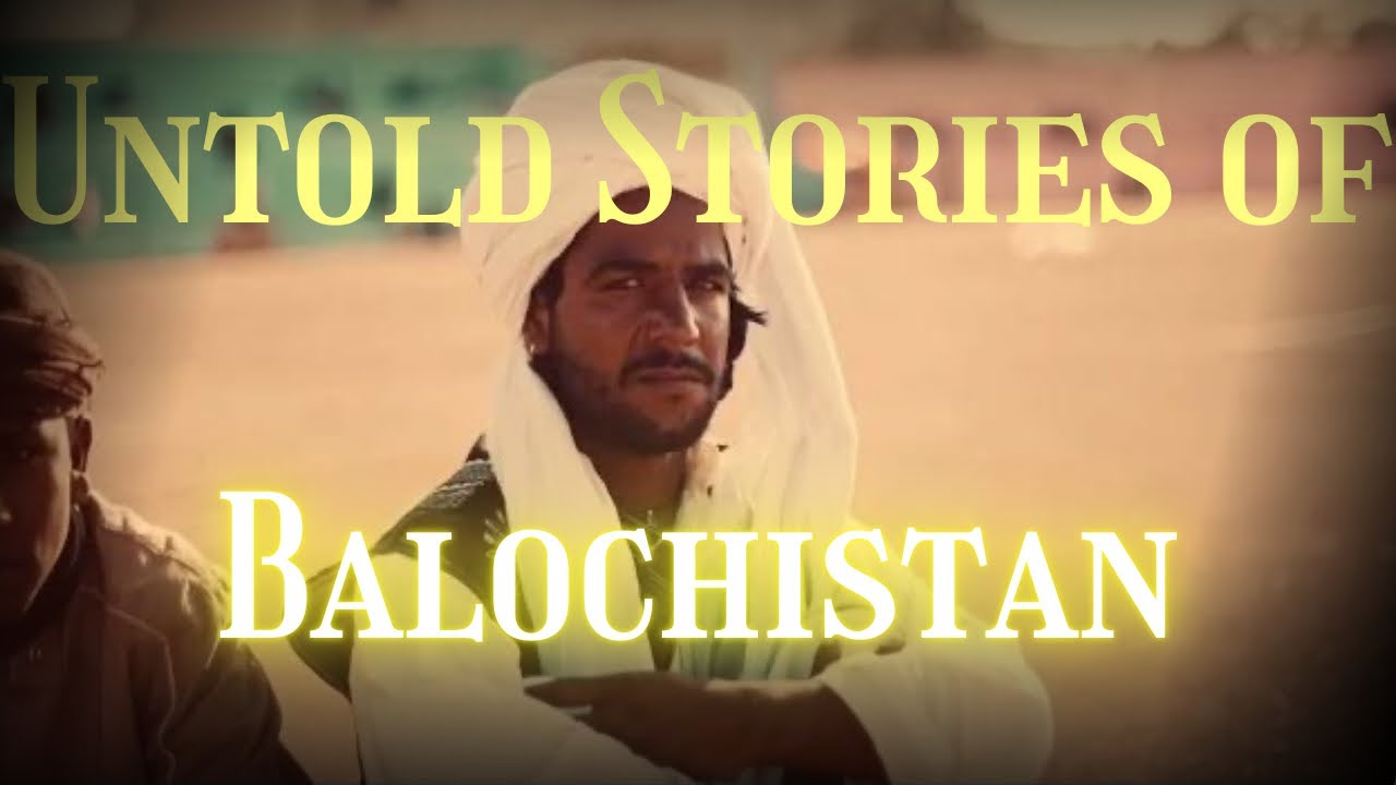 Untold Stories Of Balochistan | Documentary