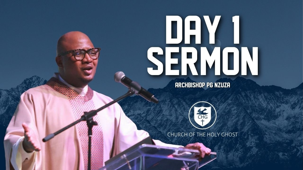 Sermon by Archbishop PG Nzuza: (Day 1: Spiritual Conference 2026) | Church of the Holy Ghost