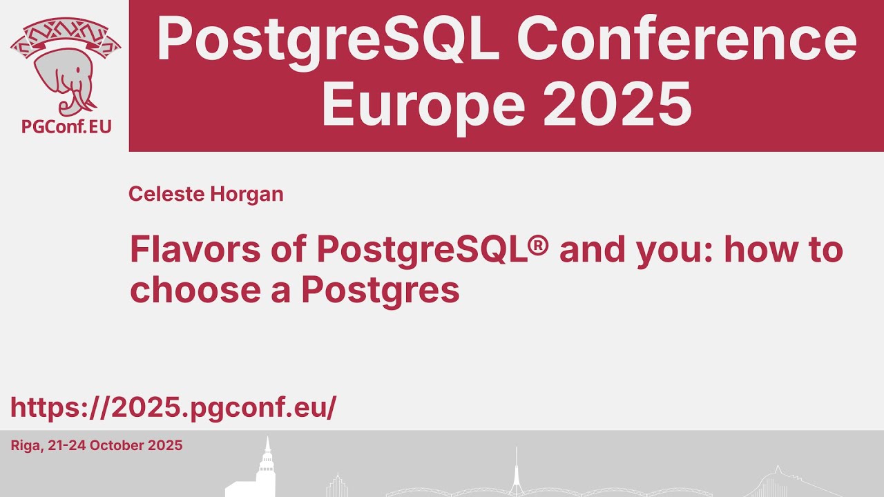 Celeste Horgan: Flavors of PostgreSQL® and you: how to choose a Postgres