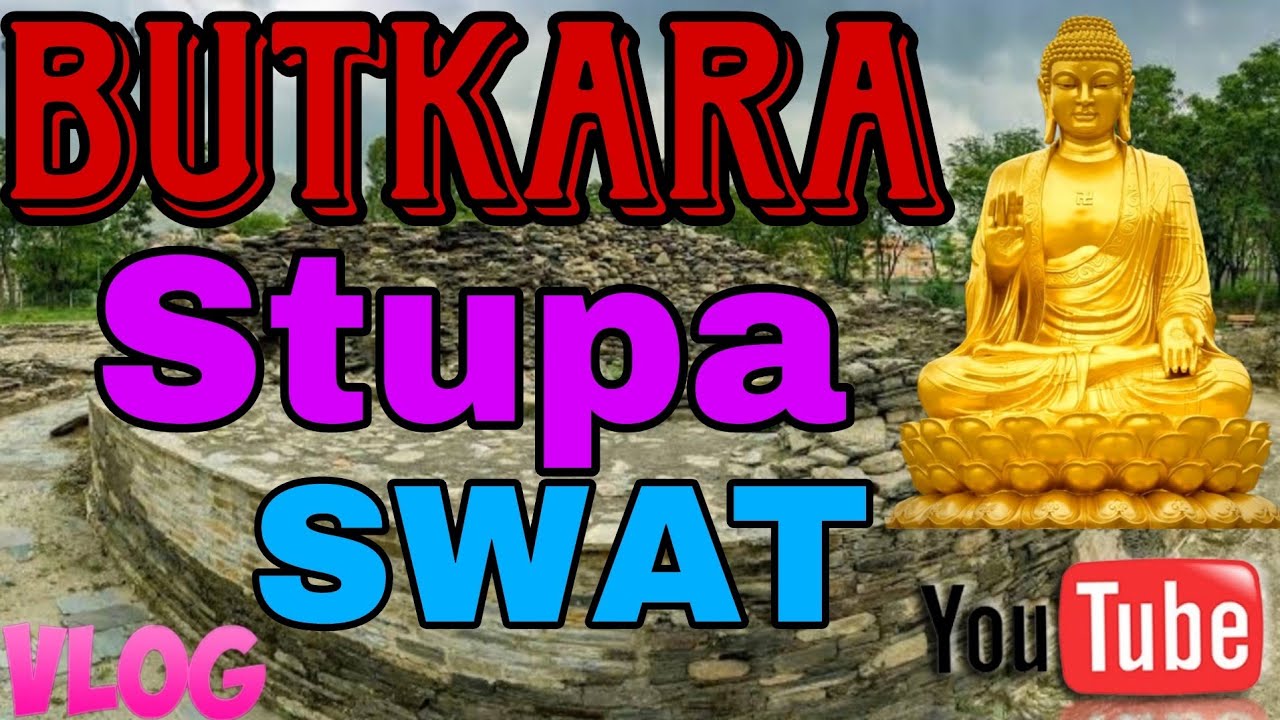 Butkara Stupa - Historical Place in Mingora Swat