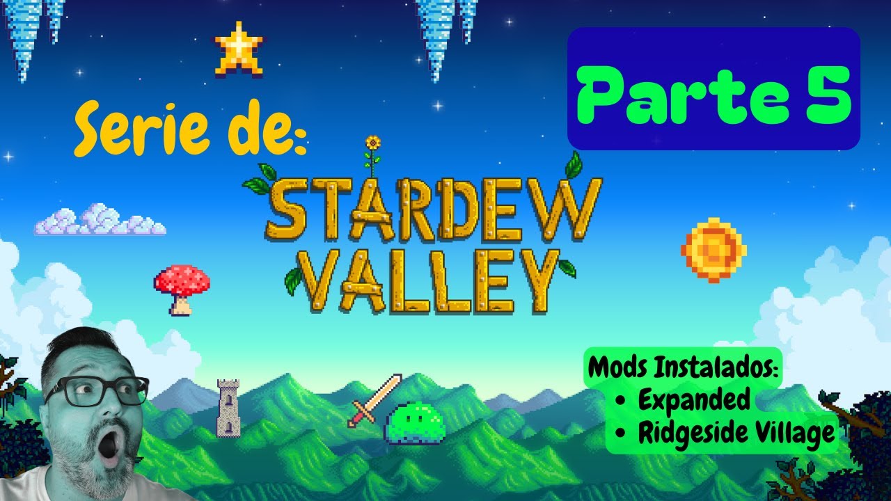 Serie de Stardew Valley (con Mods) - PT 5