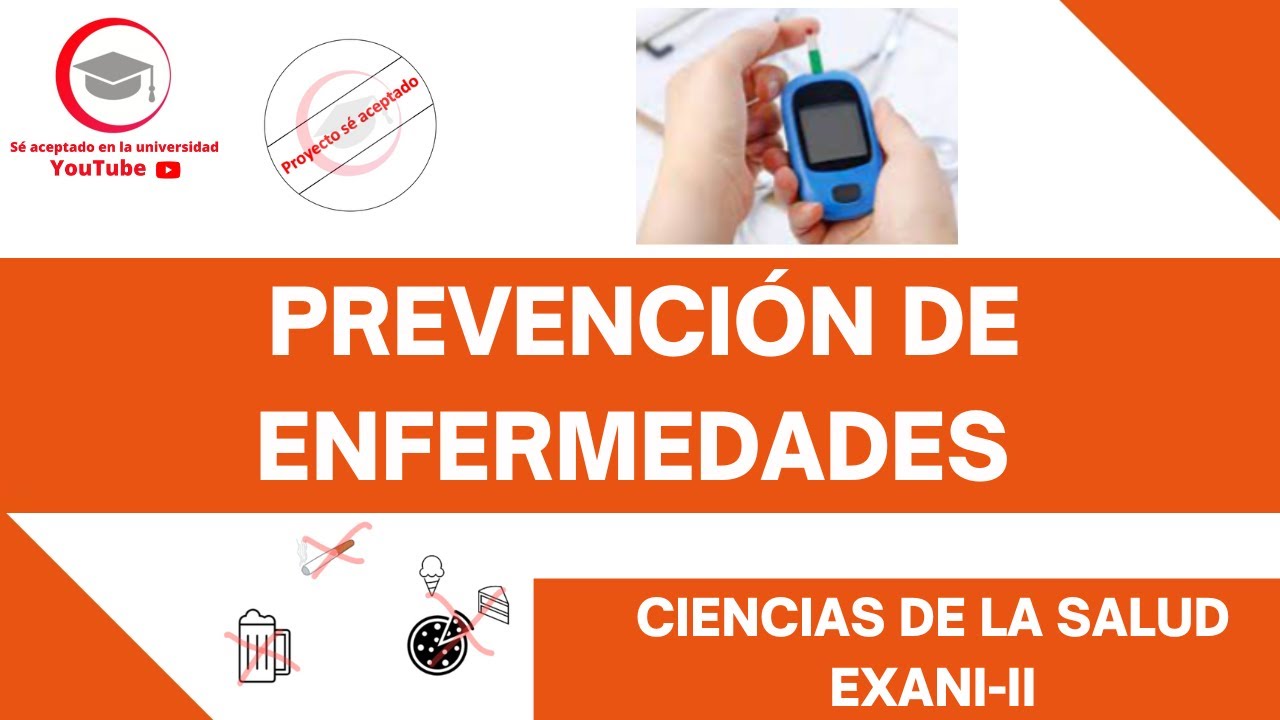 PREVENCIÓN DE ENFERMEDADES | CIENCIAS DE LA SALUD | EXANI-II 2024